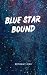 Blue Star Bound