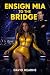 Ensign Mia to the Bridge