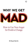 Why We Get Mad: H...