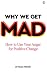 Why We Get Mad by Ryan Martin Why We Get Mad by Ryan Martin