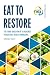 Eat to Restore: The Food Ba...