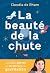 La beauté de la chute by Claudia de Rham