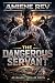 THE DANGEROUS SERVANT