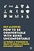 How to Be Comfortable with ...