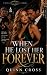 When He Lost Her Forever by Quinn Cross