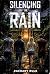 Silencing The Rain by Zachary Rule