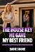 The House Key He Gave My Best Friend: A Cheating Husband, Best Friend Betrayal, Divorce Revenge Romance Novella (The Betrayed Wife’s Upgrade)
