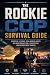 The Rookie Cop Survival Guide by Cody Ferguson