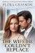 The Wife He Couldn't Replace by flora grayson