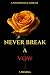 Never Break A Vow