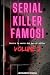 Serial Killer Famosi – Volume 2: Dentro la mente dei serial killer (Italian Edition)