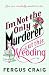 I'm Not the Only Murderer at This Wedding by Fergus Craig