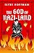 The God of Nazi-Land Part I: The Führer’s Master (Project 613)