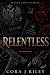 Relentless: A Dark Bratva E...