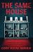 The Same House: A Psychological Thriller