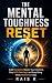 The Mental Toughness Reset by Rais K