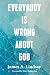 Everybody Is Wrong about God