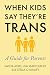 When Kids Say They're Trans by Lisa Marchiano