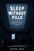 SLEEP WITHOUT PILLS  by Cora Vey
