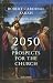 2050: Prospects for the Church