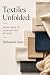 Textiles Unfolded: From Fib...