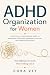 ADHD Organization for Women  by Cora Vey