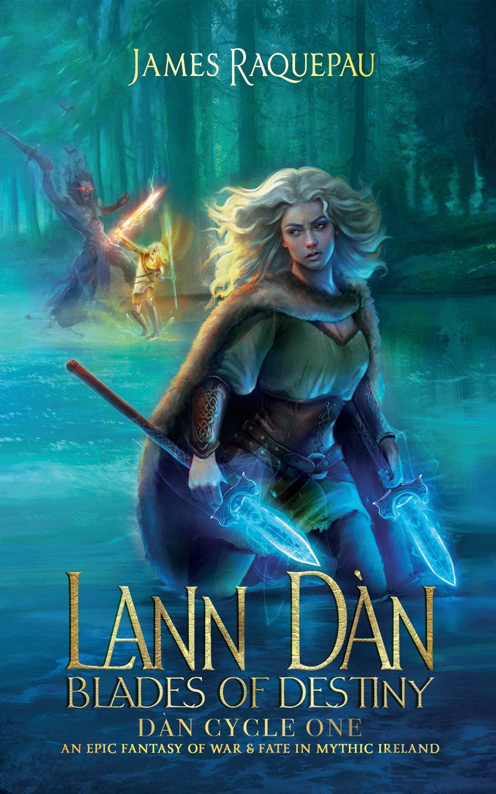 Blades of Destiny (Book One) – An Epic Fantasy of War & Fate in Mythic Ireland: Chosen by Her Gods. Bound by Fate. Forged by Blades.
