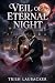 Veil of Eternal Night: A Go...