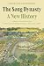 The Song Dynasty: A New His...