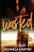 Wasted: Small Town Second C...