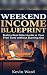Weekend Income Blueprint: B...