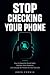 Stop Checking Your Phone by Owen Corwin