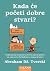 Kada će početi dobre stvari?