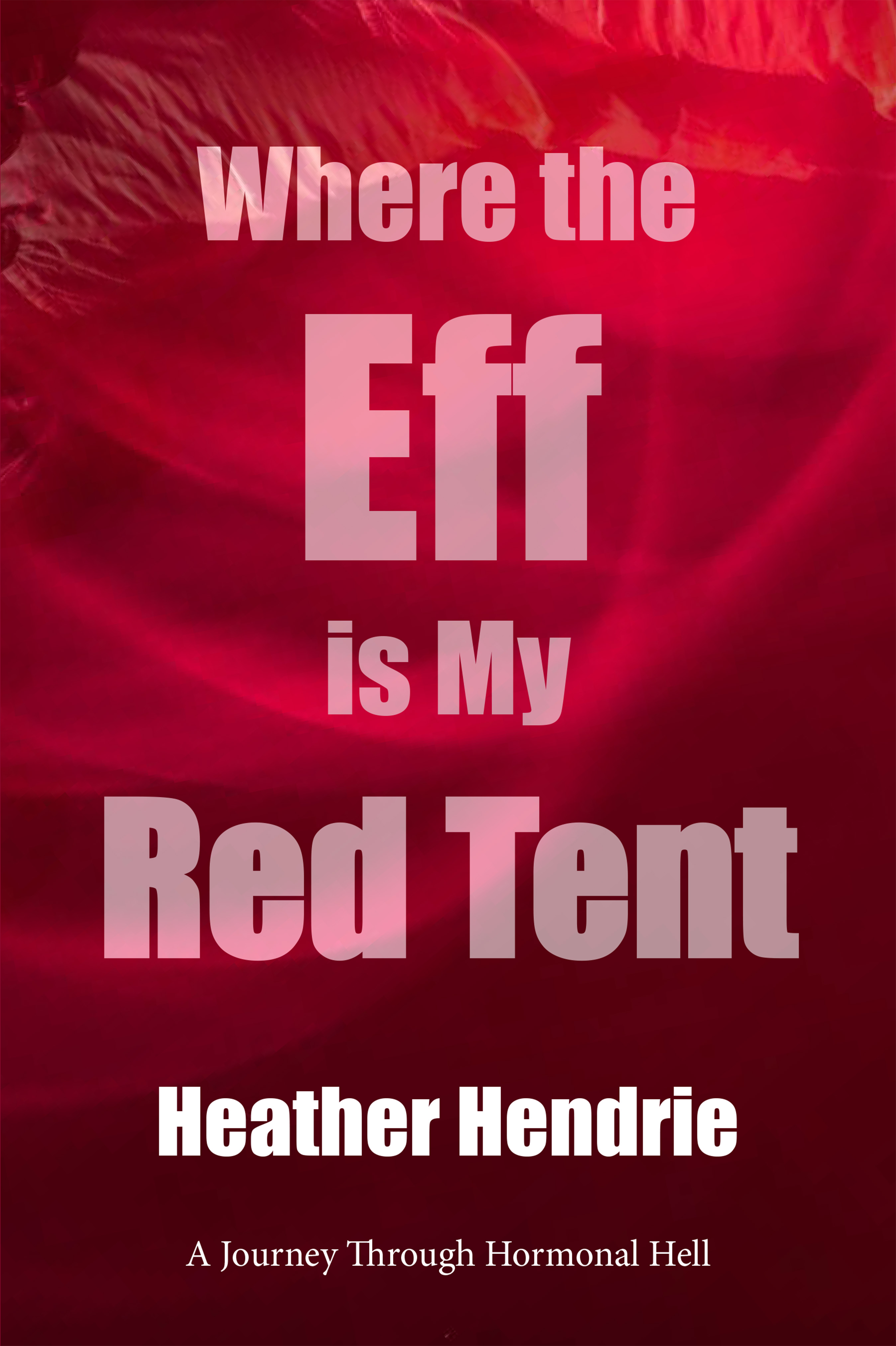 Where the Eff is My Red Tent?: On Periods, PMDD, and a Journey through Hormonal Hell