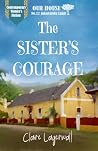 The Sister's Courage by Claire Lagerwall The Sister's Courage by Claire Lagerwall