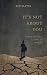 It's Not About You: Dying t...