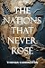 The Nations That Never Rose...