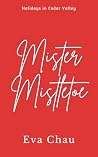Mister Mistletoe Mister Mistletoe