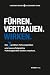 Führen. Vertrauen. Wirken.:...