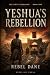 Yeshua's Rebellion: The Fir...
