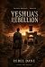 Yeshua's Rebellion by Rebel Dane