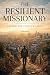 The Resilient Missionary: L...