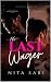 THE LAST WAGER: A Novel of ...