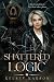 Shattered Logic