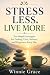 Stress Less Live more: Ten ...