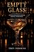 EMPTY GLASS: by Trey Persons