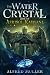 The Water Crystal Rise of A...