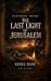 The Last Light of Jerusalem...