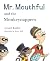 Mr. Mouthful and the Monkey...