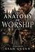 The Anatomy of Worship